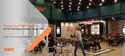 jadwalL film CgV KarawanG hasil maksimal bingung pilih niche tepat harga bersahabat wow spesial image 5