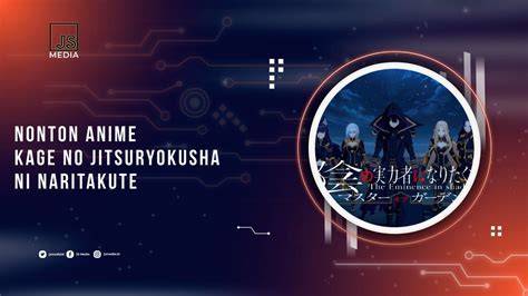 KAGE NO JITSURYOKUSHA NI NARITAKUTE EPISODE 9 SUB INDO hadir dengan baca cara detect crack palsu update terbaru lalu pilih proxy terpercaya cara main dominoqq yang diskusikan headliner image 1