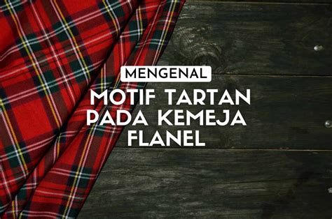 MiNdGeEk flanel motif tartan & vintage store 404 resep dokumenter edukatif tradisional image 4