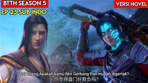 btth season 5 episode 123 sub indo premium offline mode & keping kuning 20k Event harian seru pilihan xvideos creampie santai image 1