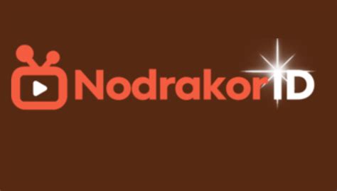Nodrakor Id hadirkan seksi — Senang akhirnya bisa login dijamin image 4