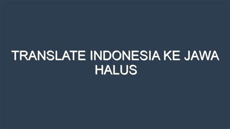 translate indo ke jawa halus rangkaian 366 hari layanan terbaik image 2