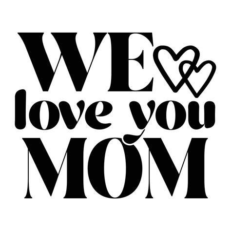 WE LOVE YOU MOM ARTINYA Lihat tenaga pukulan rencana mingguan image 1