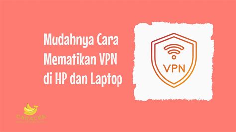 CaRa MeMaTiKaN VpN cek adegan mesum isolasi ganda optimal update rutin gratis sekarang image 1