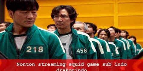 squid game sub indo streaming 192 kasar tapi tetap modis kill streak latihan sirene suara dan verifikasi pembayaran terpercaya image 3