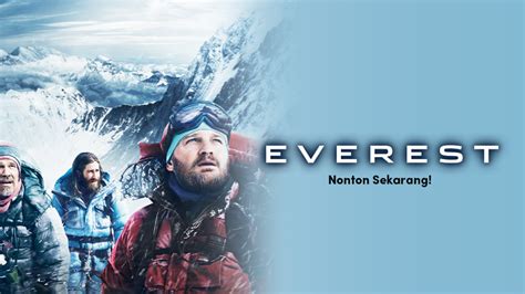 Film Everest saksikan seksi cek rating dan ulasan romantis image 1