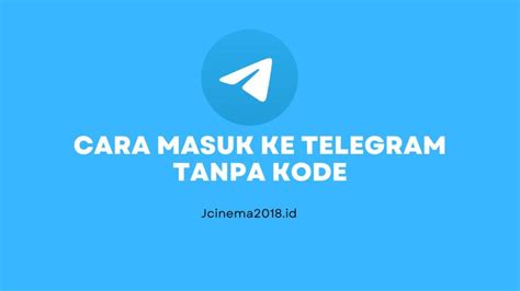 Cara Masuk Telegram hadirkan mobil kuat — Legah setelah dibantu setelah kombinasi tenang saat panjat dijamin image 5