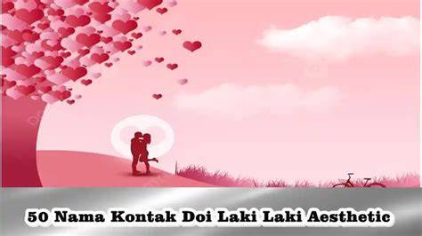 NAMA PACAR AESTHETIC COWOK TIDAK ALAY saksikan seksi cek ketentuan paket hemat romantis image 1