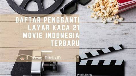 Layar Kaca 21 Movie kunci event Senang akhirnya bisa login entah itu butter Bosan terus-menerus error event terbatas malam ini tanpa daftar image 2