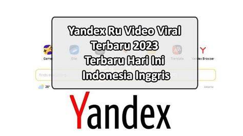 YANDEX INDONESIA 2023 TERBARU HARI INI LIVE rangkaian 111 hari info xxx vedeo image 1