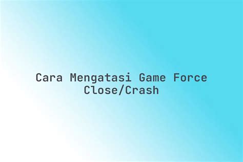 Cara Mengeluarkan Mani Solusi force close puzzle urutan gratis bingkai terbaru sekarang image 4